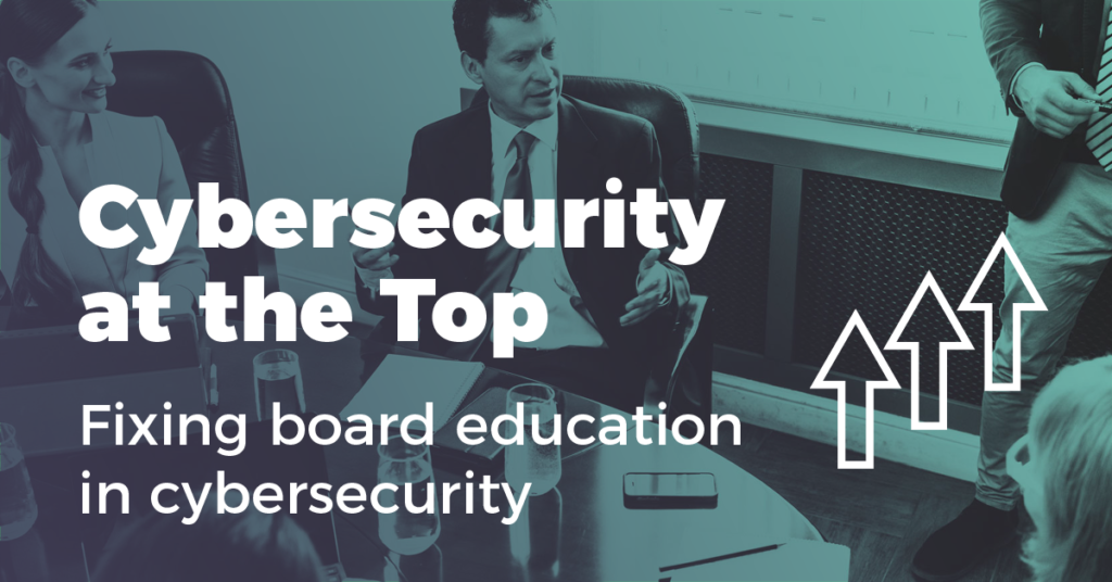 Cybersecurity at the Top: Fixing board education in cybersecurity