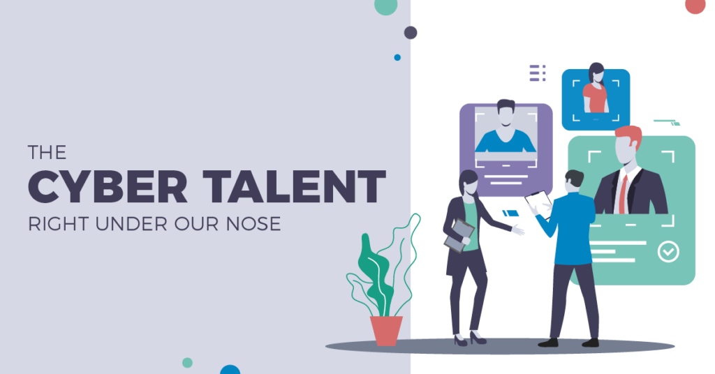 CyberVista Blog - The Cyber Talent Right Under Our Nose