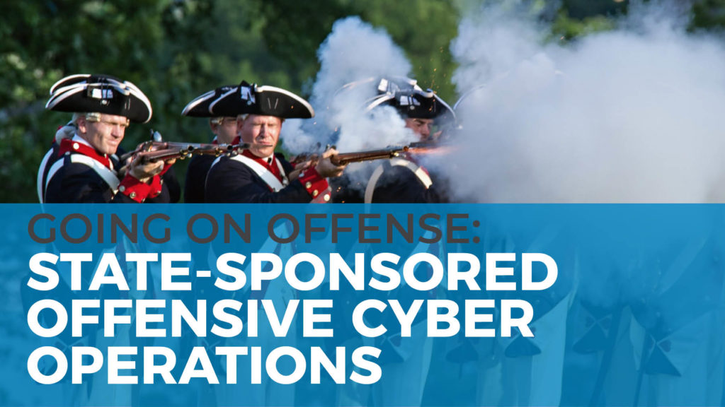 Going on Offense: State-Sponsored Offensive Cyber Operations