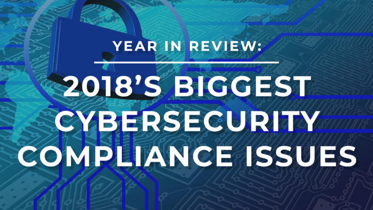 2018’s Biggest Cybersecurity Compliance Issues