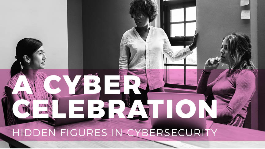 Hidden Figures in Cybersecurity