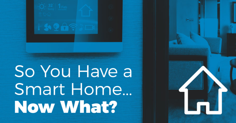 So you have a smart home... now what?