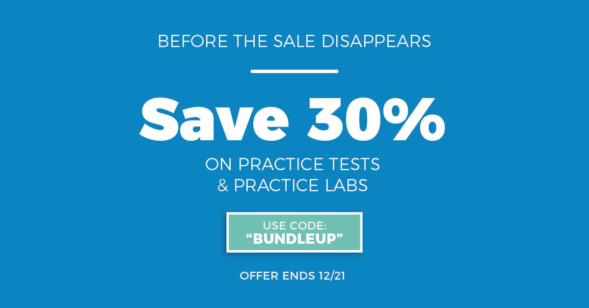Save 30% on Practice Tests & Practice Labs