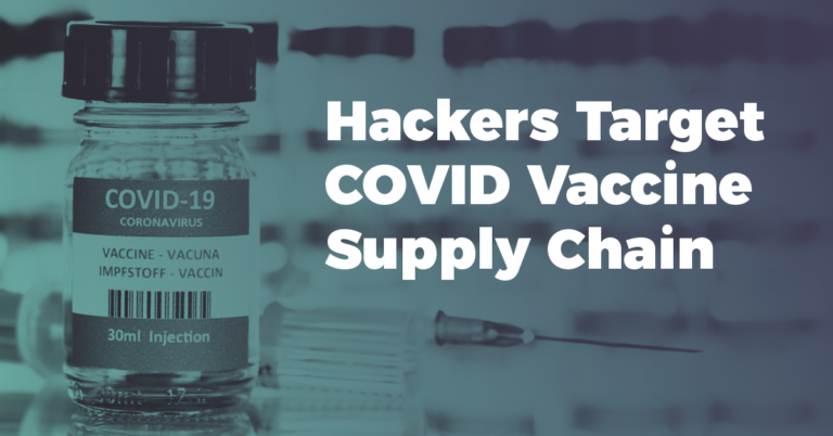 Hackers Target COVID Vaccine Supply Chain - CyberVista Blog