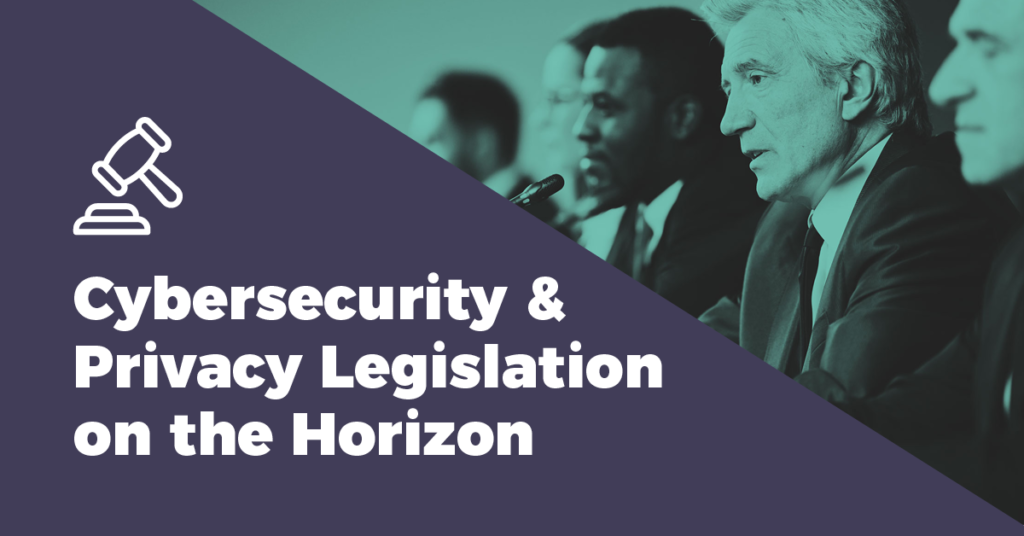 Cybersecurity & Privacy Legislation on the Horizon - CyberVista Blog