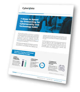 CyberVista Whitepaper: 7 Steps to Speed Up Onboarding for Cybersecurity and Technology Sales