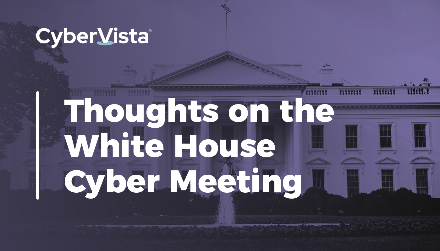 thoughts-on-the-white-house-cyber-meeting-cybervista