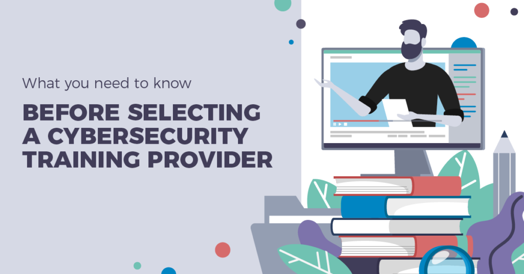 What you need to know before selecting a cybersecurity training partner